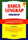 Kamus KAMUS LENGKAP EKSEKUTIF INGGRIS-INDONESIA, INDONESIA INGGRIS